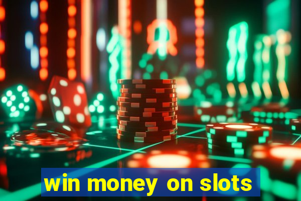 win money on slots