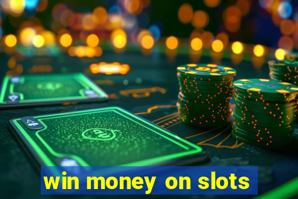 win money on slots