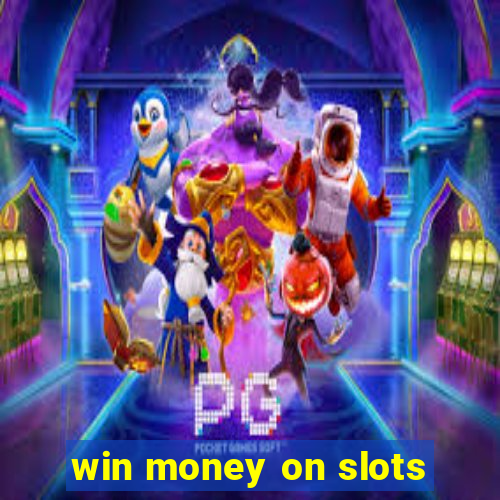 win money on slots