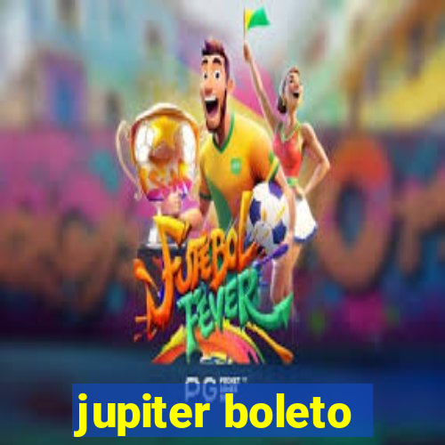 jupiter boleto