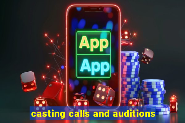 casting calls and auditions