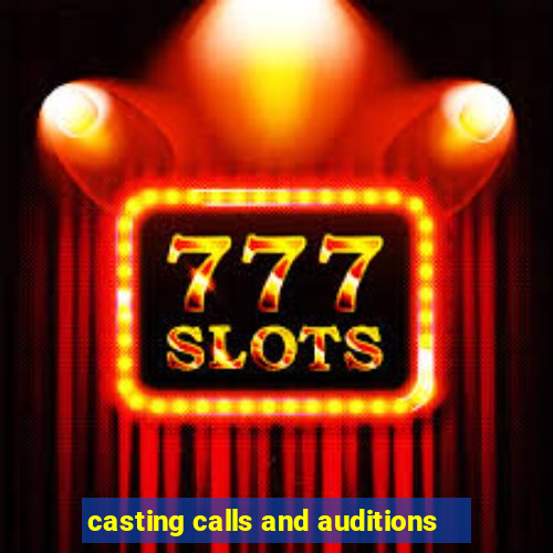 casting calls and auditions