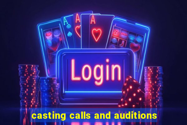 casting calls and auditions