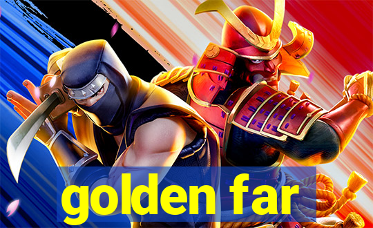 golden far