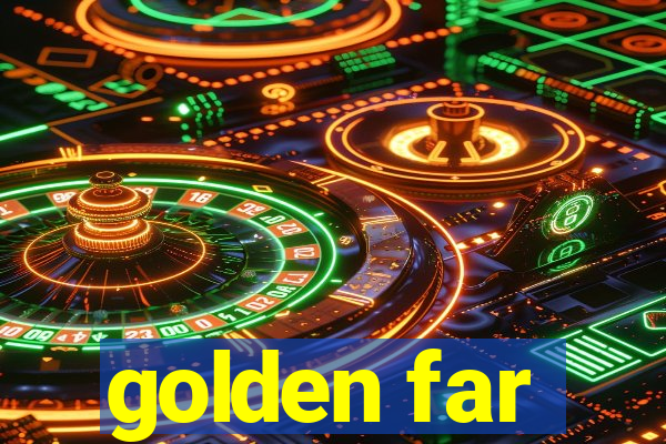 golden far