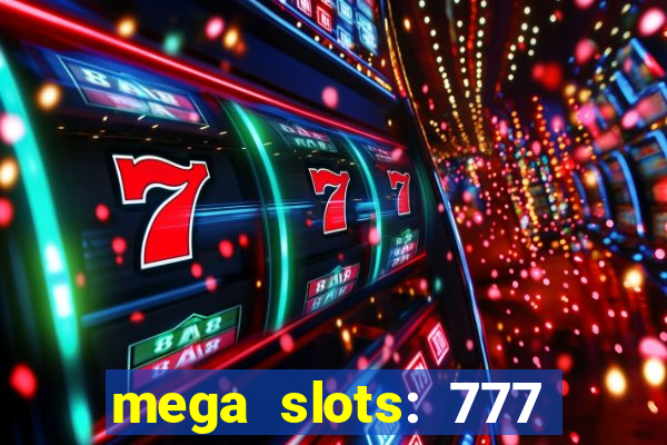 mega slots: 777 casino apk