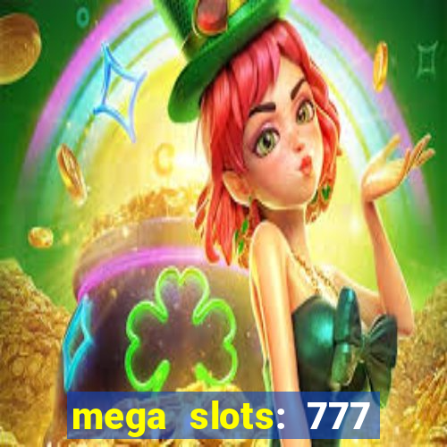 mega slots: 777 casino apk