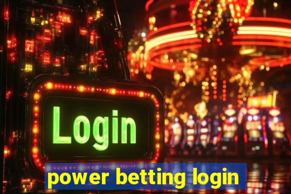 power betting login