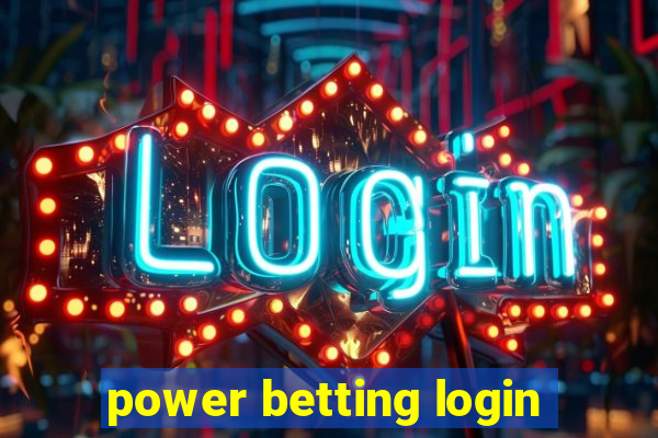 power betting login