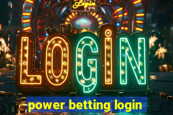 power betting login