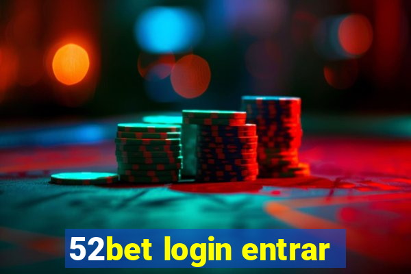 52bet login entrar