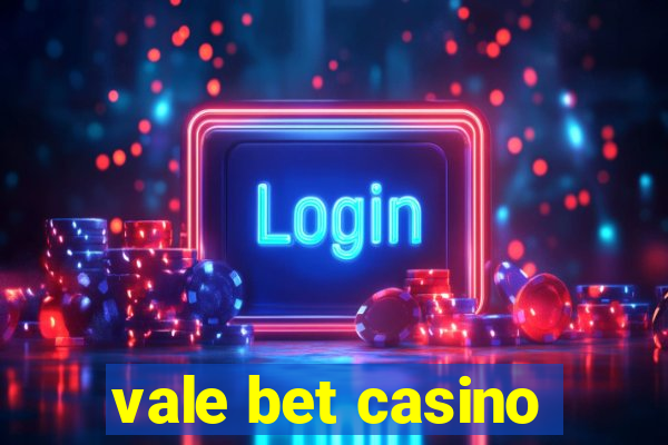 vale bet casino