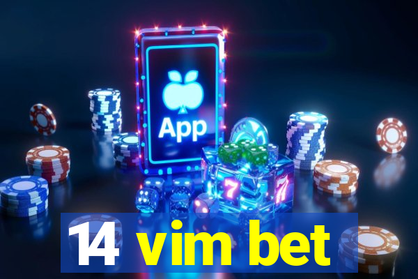 14 vim bet