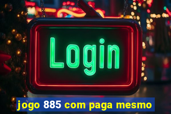 jogo 885 com paga mesmo