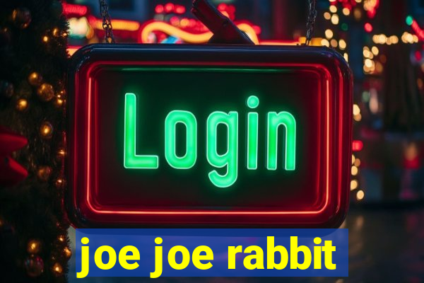 joe joe rabbit