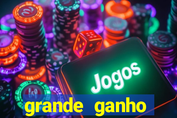 grande ganho fortune tiger