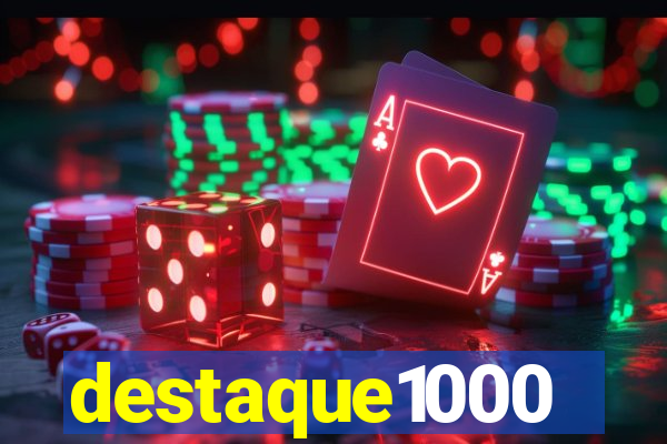 destaque1000