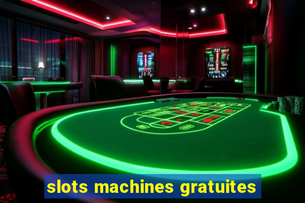 slots machines gratuites