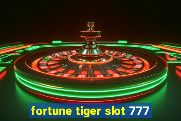 fortune tiger slot 777