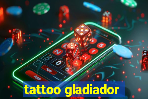 tattoo gladiador