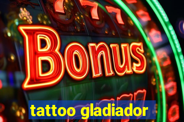 tattoo gladiador