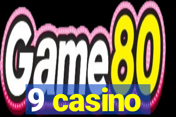 9 casino