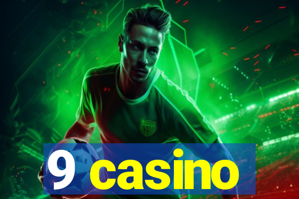 9 casino