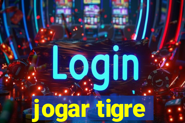 jogar tigre