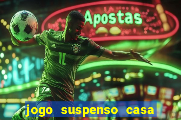 jogo suspenso casa de aposta