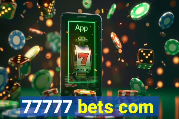 77777 bets com