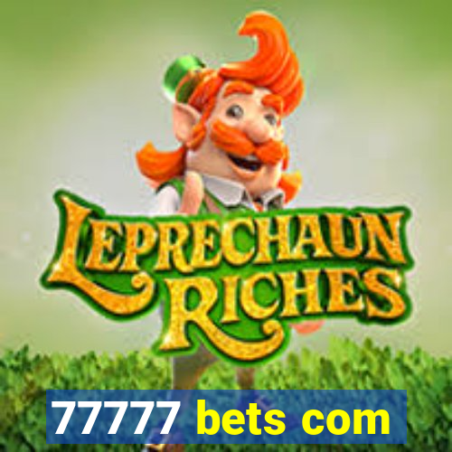 77777 bets com