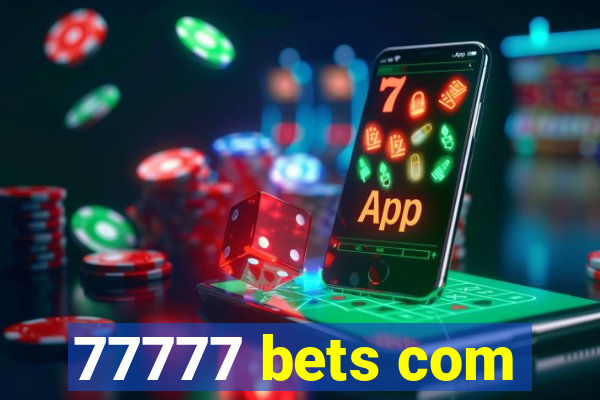 77777 bets com