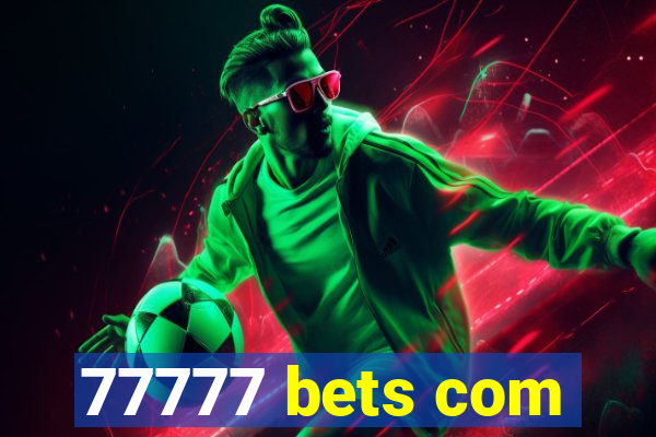 77777 bets com