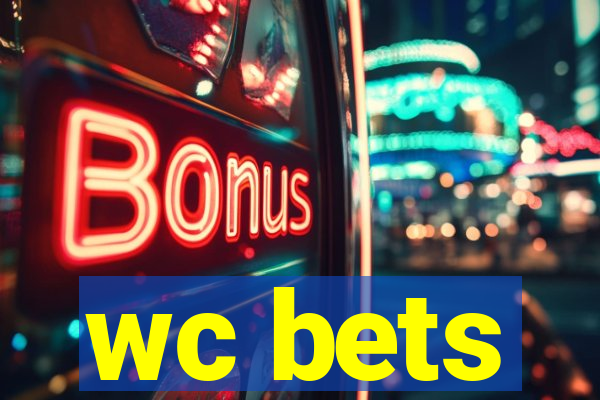 wc bets