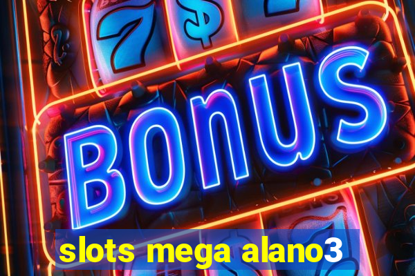 slots mega alano3