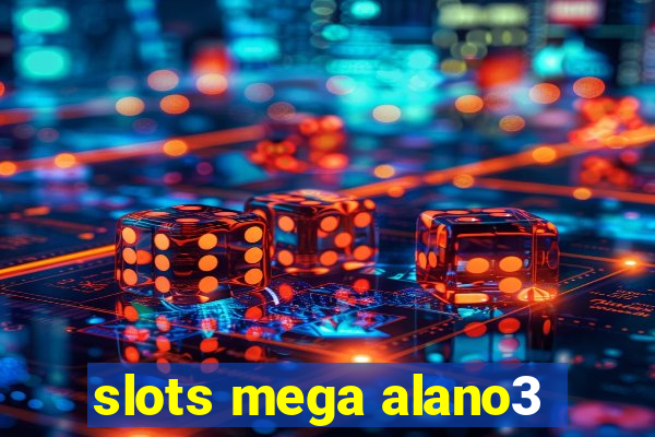 slots mega alano3