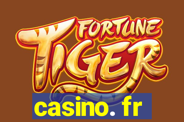 casino. fr