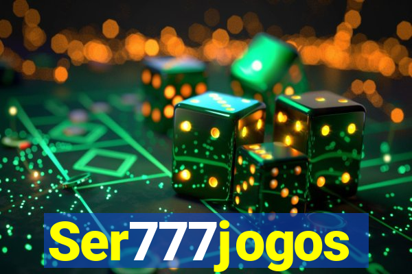 Ser777jogos