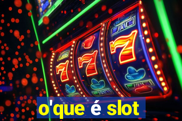 o'que é slot