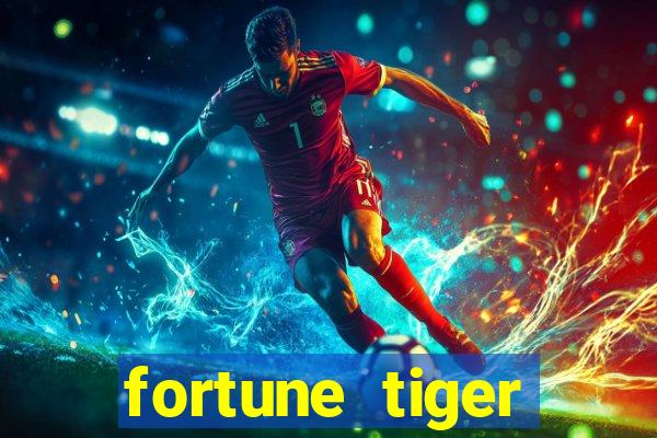 fortune tiger estrela bet