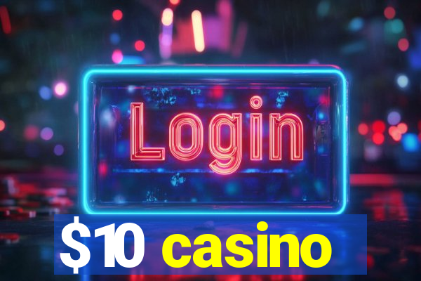 $10 casino