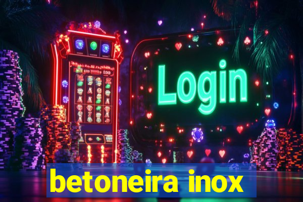 betoneira inox