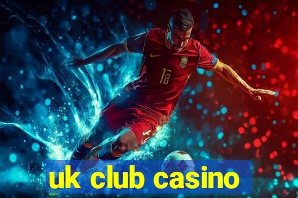 uk club casino