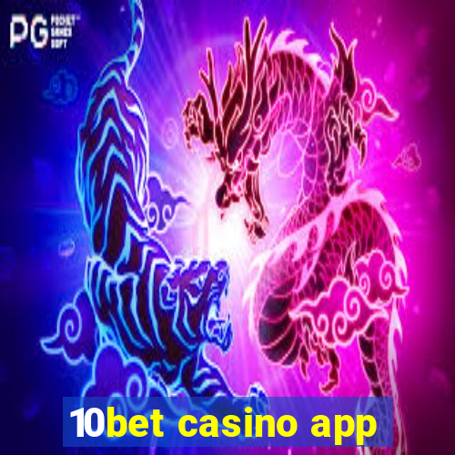 10bet casino app