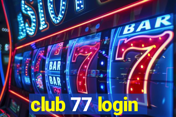 club 77 login