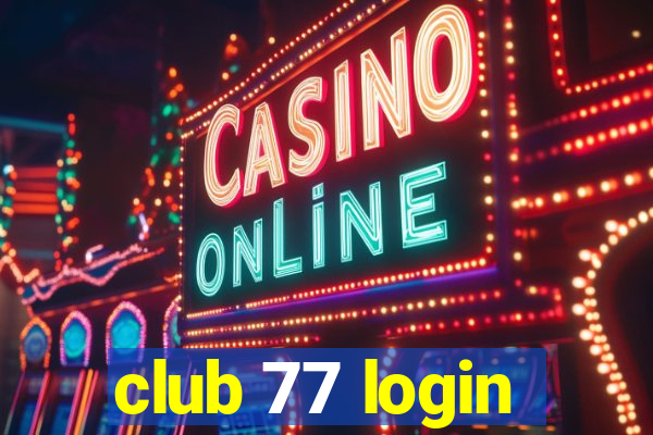 club 77 login