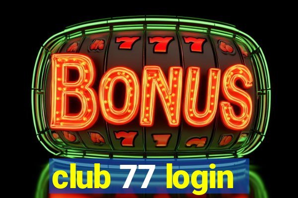 club 77 login