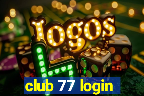 club 77 login