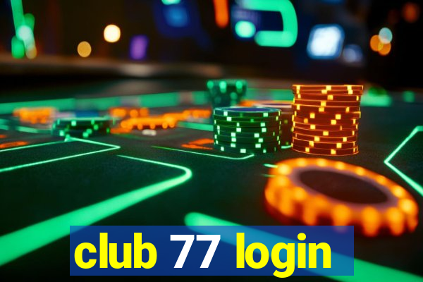 club 77 login