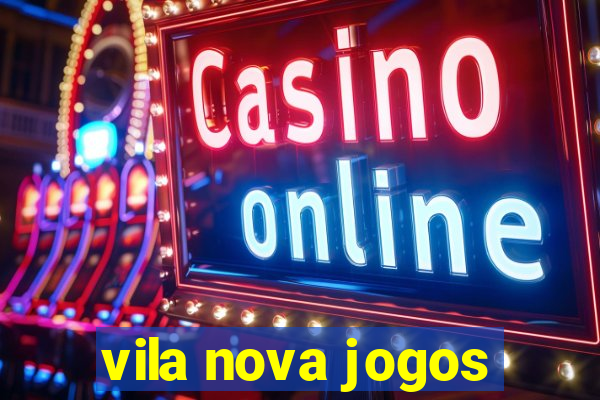 vila nova jogos